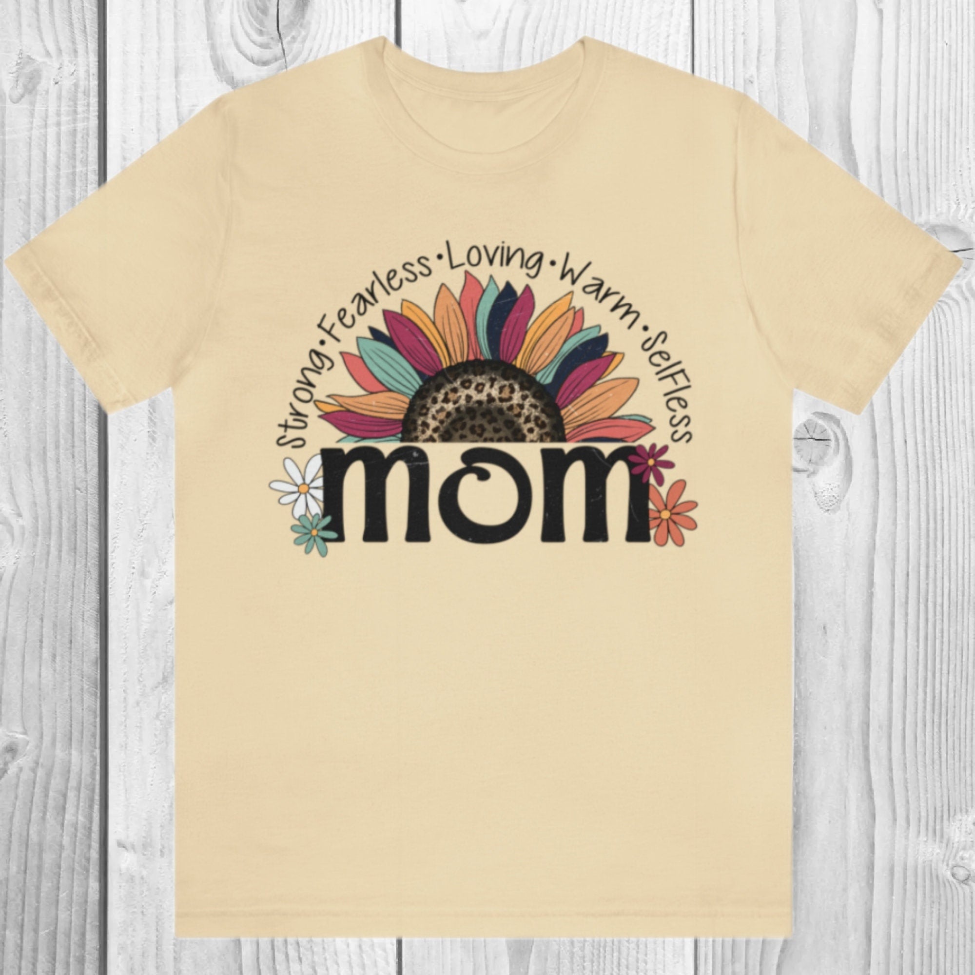 Mom Shirt, Mama T-Shirt, Sunflower Top, Strong, Fearless, Loving, Warm, Selfless, Pregnancy Announcement, Baby Shower Gift, New Mother Gift