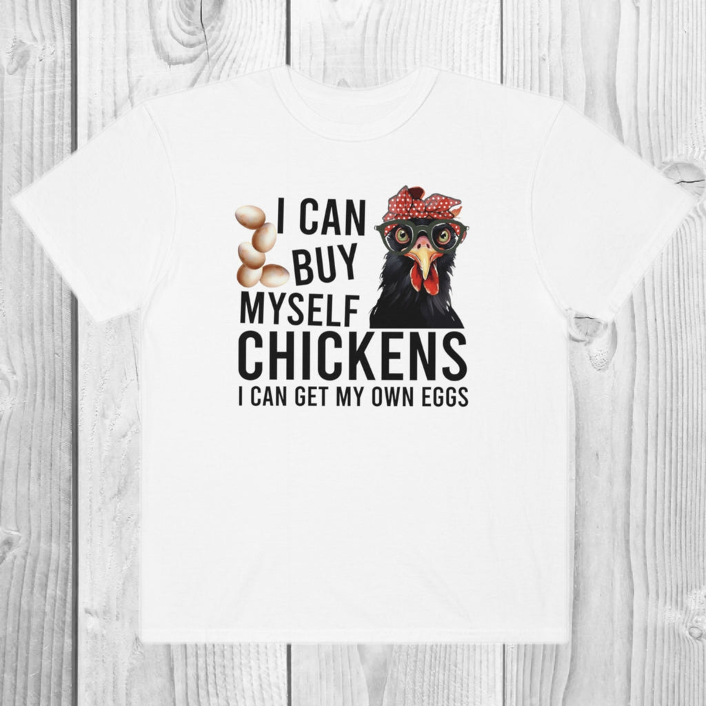 Women's "I Can Buy Myself Chickens I Can Get My Own Eggs" Unisex Fit Garment-Dyed T-shirt, Homestead, Chicken Mama, Chicken Shirt Funny