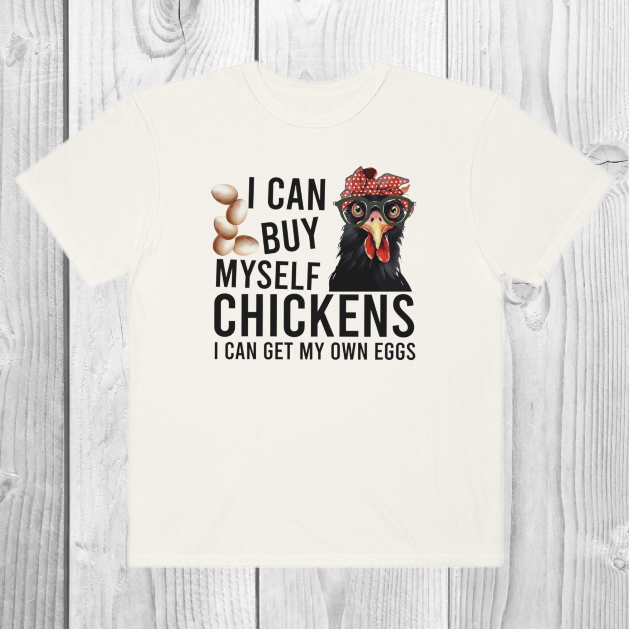 Women's "I Can Buy Myself Chickens I Can Get My Own Eggs" Unisex Fit Garment-Dyed T-shirt, Homestead, Chicken Mama, Chicken Shirt Funny