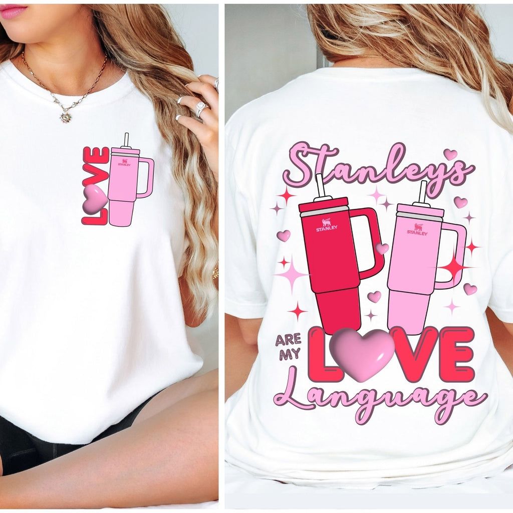 Women's "Love" On Front "Stanley's Are My Love Language" On Back, Unisex Fit Jersey Short Sleeve Tee