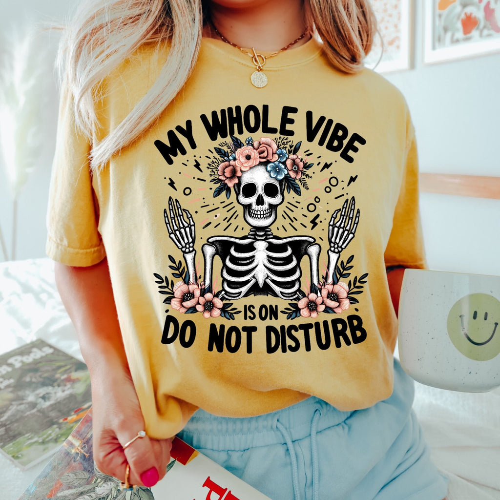 Women's "My Whole Vibe Is On Do Not Disturb" Unisex Fit Garment-Dyed T-shirt