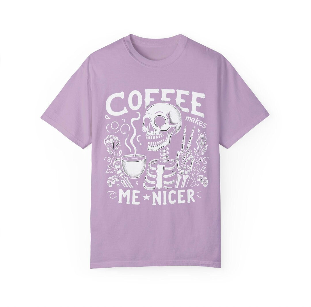 Women's "Coffee Makes Me Nicer" Unisex Fit Garment-Dyed T-shirt