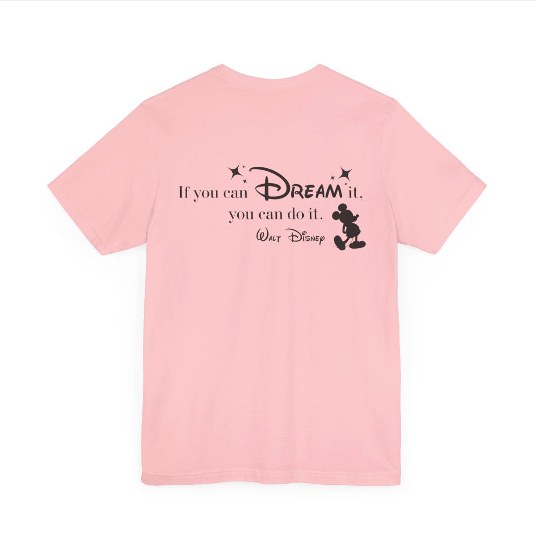 Women's "If You Can Dream It, You Can Do It" Walt Disney On Back, Unisex Fit Jersey Short Sleeve Tee, Mickey Mouse On Front