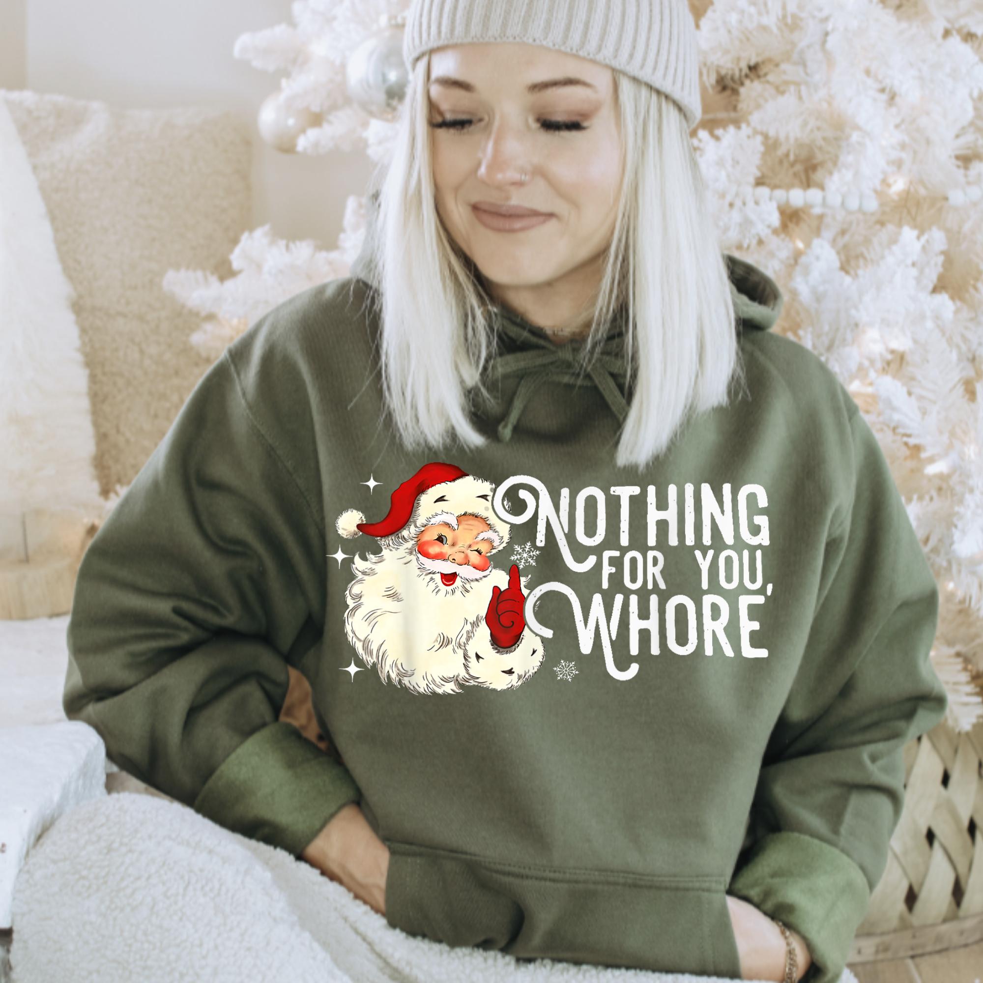 Funny Inappropriate Christmas Sweater Unisex Fit Hoodie, White Elephant Gift, Nothing For You W**** Front Design, Adult Humor, Rude Jumper